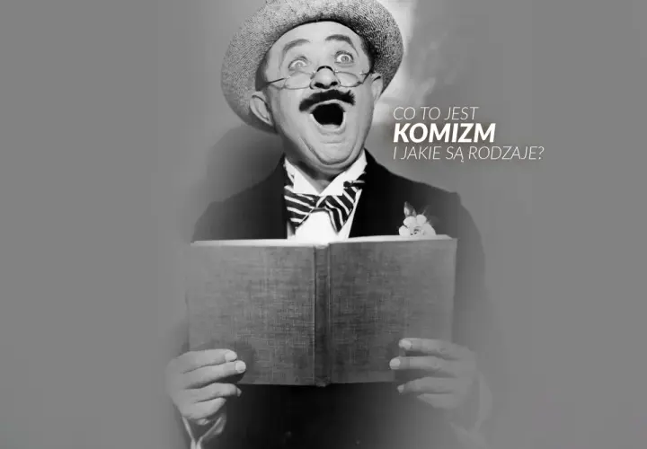Aktor z wąsami i kapeluszem, z otwartymi ustami, czyta książkę. Tekst pyta o **komizm** i jego rodzaje.